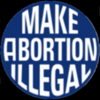 Make abortion illegal.png